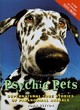 Image for Psychic pets  : supernatural true stories of paranormal animals