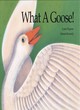 Image for What a Goose!