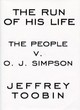 Image for The run of his life  : the people v. O.J. Simpson