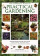 Image for The complete book of practical gardening  : the definitive step-by-step guide to planning, planting, and maintaining the perfect garden