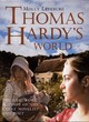 Image for Thomas Hardy&#39;s world  : the life, times and works of the great novelist and poet