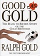 Image for GOOD AS GOLD, THE RAGS TO RICHES