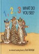 Image for 1, 2, 3 what do you see?  : an animal counting book