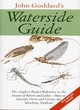 Image for John Goddard&#39;s waterside guide  : the angler&#39;s pocket reference to the insects of rivers and lakes - how to identify them and choose the matching artificial