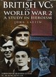 Image for British VCs of World War 2  : a study in heroism