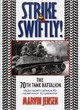 Image for Strike swiftly!  : the 70th tank battalion