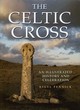 Image for The Celtic cross  : an illustrated history and celebration