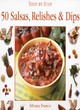 Image for Step-by-step 50 salsas, relishes &amp; dips