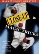 Image for Mark Wilson&#39;s greatest close-up magic tricks  : more than forty amazing illusions for close examination