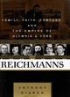 Image for The Reichmanns  : family, faith, fortune, and the empire of Olympia &amp; York