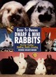 Image for Guide to owning dwarf &amp; mini rabbits  : housing, feeding, handling, health, breeding