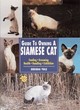 Image for Guide to owning a Siamese cat  : feeding, grooming, health, handling, exhibition