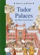 Image for History of Britain Topic Books: Tudor Palaces   (Cased)