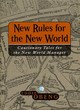 Image for New rules for the new world  : cautionary tales for the new world manager