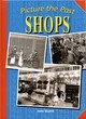 Image for Picture the Past: Shops     (Cased)