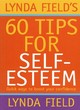 Image for Lynda Field&#39;s 60 tips for self-esteem  : quick ways to boost your confidence