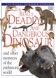 Image for The really deadly and dangerous dinosaur and other monsters of the prehistoric world