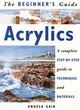 Image for Acrylics  : a complete step-by-step guide to techniques and materials