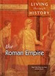 Image for Living Through History: The Roman Empire      (Cased)