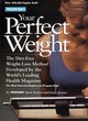 Image for Prevention&#39;s your perfect weight  : the diet-free weight-loss method developed by the world&#39;s leading health magazine