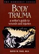 Image for Body trauma  : a writer&#39;s guide to wounds and injuries