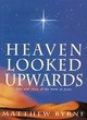 Image for Heaven Looked Upwards