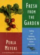 Image for Fresh from the garden  : cooking and gardening throughout the seasons with 250 recipes