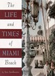 Image for The Life and Times of Miami Beach