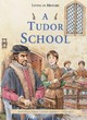 Image for Living in History: A Tudor School   (Cased)