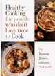 Image for Healthy cooking for people who don&#39;t have time to cook