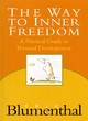 Image for The way to inner freedom  : a practical guide to personal development