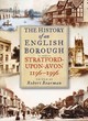 Image for The history of an English borough  : Stratford-upon-Avon, 1196-1996