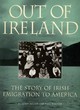 Image for Out of Ireland  : the story of Irish emigration to America
