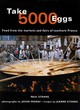 Image for Take 5000 eggs  : food from the markets and fairs of Southern France