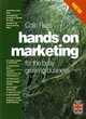 Image for Hands on Marketing for the Busy, Growing Business
