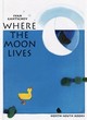 Image for Where the Moon Lives