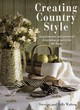 Image for Creating country style  : inspirational and practical decorating projects for the home
