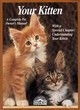 Image for Your kitten  : expert advice on how to choose a kitten and how to keep it in good health