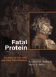 Image for Fatal protein  : the story of CJD, BSE, and other prion diseases