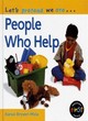 Image for Let&#39;s Pretend We Are: People Who Help    (Cased)
