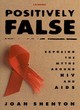 Image for Positively false  : exposing the myths around HIV and AIDS