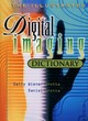 Image for Illustrated Digital Imaging Dictionary
