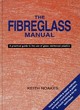 Image for The fibreglass manual  : a practical guide to the use of glass reinforced plastics