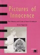 Image for Pictures of innocence  : the history and crisis of ideal childhood