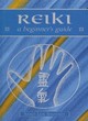 Image for Reiki  : a beginner&#39;s guide