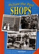Image for Picture the Past: Shops    (Paperback)