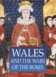Image for Wales and the Wars of the Roses