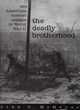 Image for The deadly brotherhood  : the American combat soldier in World War II