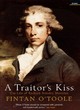 Image for A traitor&#39;s kiss  : the life of Richard Brinsley Sheridan