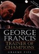 Image for George Francis  : trainer of champions